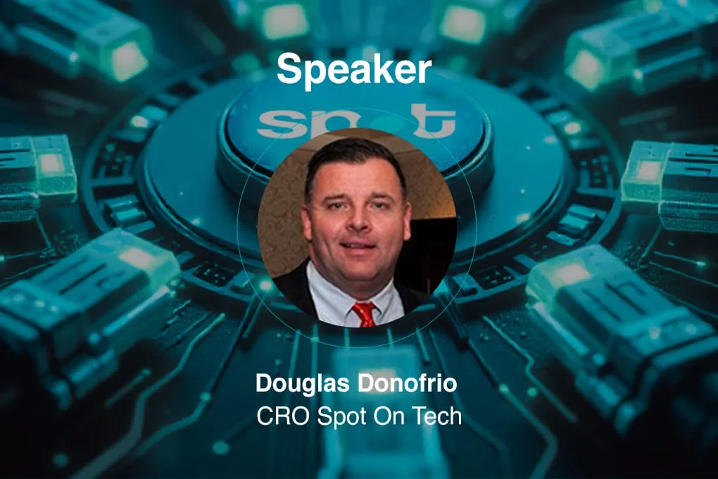 Douglas Donofrio CRO Spot on Tech, speaker.